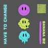 Have To Change