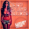 Deep House Deluxe - Luxury Private Volume