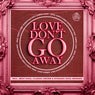 Love Don't Go Away