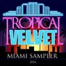 Tropical Velvet Miami Sampler 2016