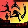 Luisao - I Wanna See You Jump