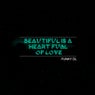 Beautiful Is a Heart Full of Love