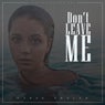 Don't Leave Me
