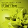 Not Made To Break (The Remixes)