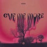 Give Me More