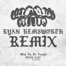 What I'm On Tonight (Ryan Hemsworth Remix)