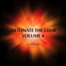 Detonate the Club (Volume 4)