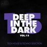 Deep in the Dark, Vol. 15 - Tech House & Techno Selection