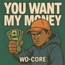You want my money