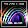 Take A Walk On House