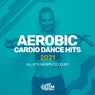 Aerobic Cardio Dance Hits 2021: All Hits 140 bpm/32 count