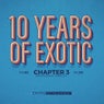 10 Years Of Exotic - Chapter 3
