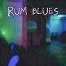 RUM BLUES