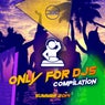 Only for DJS Compilation Summer 2019 (The Best EDM Selection)