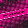 Only Dub Mixes 2012