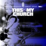 This Is My Church, Vol. 1 (The Tech House Edition)
