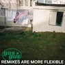 Remixes Are More Flexible, Pt. 2