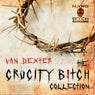 Van Dexter - The Crucify B!tch Collection