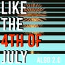 Like the 4th of July