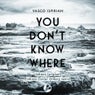 You Don't Know Where