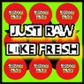 Just Raw Like Fresh