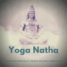 Yoga Natha (Tracks For Spirituality, Mental Balance & Meditation)