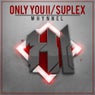 Only You II/Suplex