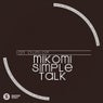 Mikomi / Simple Talk