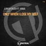 Only When I Lose My Self Feat. Anna