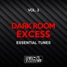 Dark Room Excess, Vol. 3 (Essential Tunes)