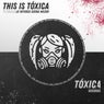 This Is Tóxica