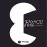 Traxacid 8 Years Anniversary