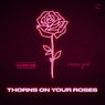 Thorns on Your Roses