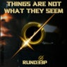 Things Are Not What They Seem