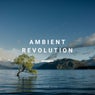 Ambient Revolution (Downtempo, Electronic Chillout, New Age)