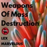 Weapon of Mass Destruction