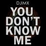 You Don't Know Me