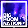 Big Room Nation Vol. 18