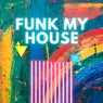 Funk My House