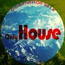 Only House