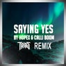 Saying Yes (Trias Remix)
