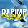 Spin Your Jet ( Remix )
