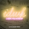 IDWK - Loud Luxury Remix