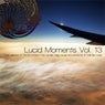Lucid Moments, Vol. 13 - Finest Selection of Chill out Ambient Club Lounge, Deep House and Panorama of Cafe Bar Music