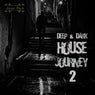 Deep & Dark House Journey 2