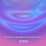 Dance to the Beat of the Drums