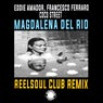 Magdalena Del Rio (Like A River) (Reelsoul Club Remix)