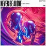 Never Be Alone