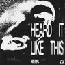 Heard It Like This (Extended Mix)