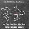 No One Can Hurt Me Now (Tech House Remix)